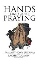 Hands Like You're Praying