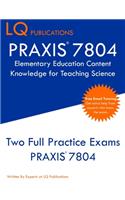 PRAXIS 7804 Elementary Education Content Knowledge for Teaching Science