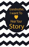 Grandmother, I want To Hear Your Story