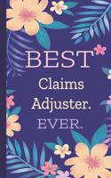Claims Adjuster. Best Ever.