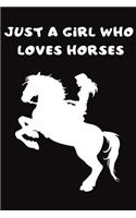 Just A Girl Who Loves Horses Notebook