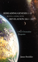Rereading Genesis 1-11 with a Look into Revelation 18: 1-22:7