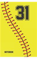31 Notebook: Softball Jersey Number 31 Thirty One For All Players Coaches And Fans - Blank Lined Notebook And Journal - 6x9 Inch 120 Pages White Paper