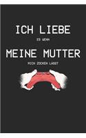 Ich liebe es wenn meine Mutter mich zocken lässt: A5 Tagesplaner Kalender mit Notizbuch Dot Grid Hardcover