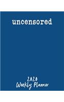 Uncensored 2020 Weekly Planner