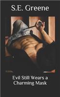 Evil Still Wears a Charming Mask: (2 The Evil Mask)