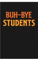 Buh-Bye Students