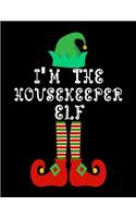 I'm the Housekeeper Elf: Housekeeper Notebook Journal 8.5 x 11 size 120 Pages Gifts