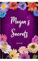 Megan's Secrets Journal: Custom Personalized Gift for Megan, Floral Pink Lined Notebook Journal to Write in with Colorful Flowers on Cover.(201 Customized Notebooks)