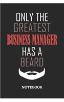 Only The Greatest Business Manager Has A Beard Notebook