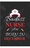 Badass Nurse Are Born In December