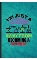 I'm Just a Lab Accident Away from Becoming a Superhero