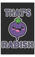 That's Radish: Cute Music Sheet, Awesome Radish Funny Design Cute Kawaii Food / Journal Gift (6 X 9 - 120 Music Sheet Pages)