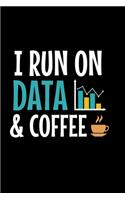 I Run On Data & Coffee: Daily Planner: Gift For Computer Data Science Related People.