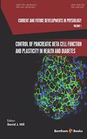 Current and Future Developments in Physiology,: Control of Pancreatic Beta Cell Function and Plasticity in Health and Diabetes(1 Current and Future Developments in Physiology)