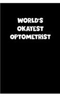 World's Okayest Optometrist Notebook - Optometrist Diary - Optometrist Journal - Funny Gift for Optometrist