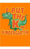 I Put The K In Kindergarten