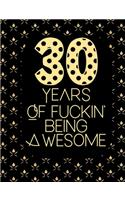 30 Years Of Fuckin' Being Awesome
