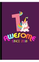 Awesome Since 2018: 1st Birthday Celebration Gift Awesome Since 2018 Party Birth Anniversary (6"x9") Lined notebook Journal to write in