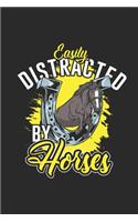Easily Distracted By Horses: Horses Notebook, Dotted Bullet (6" x 9" - 120 pages) Animal Themed Notebook for Daily Journal, Diary, and Gift