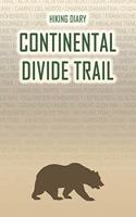 Hiking Diary Continental Divide Trail: Hiking Diary: Continental Divide Trail. A logbook with ready-made pages and plenty of space for your travel memories. For a present, notebook or as 