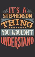 It's A Stephenson You Wouldn't Understand: Want To Create An Emotional Moment For A Stephenson Family Member ? Show The Stephenson's You Care With This Personal Custom Gift With Stephenson's 