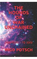 The Hounds of War Unchained
