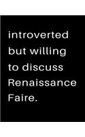 Introverted But Willing To Discuss Renaissance Faire: 2020 Calendar Day to Day Planner Dated Journal Notebook Diary 8" x 10" 110 Pages Clean Detailed Book