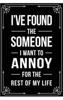 I've Found the Someone I Want to Annoy for the Rest of My Life