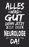 Alles wird gut denn jetzt ist der Neurologe da