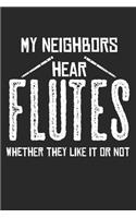 My Neighbors Hear Flutes Whether They Like It Or Not