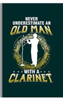 Never Underestimate an old Man with a Clarinet