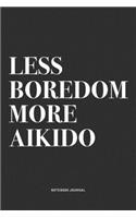 Less Boredom More Aikido