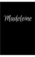 Madeleine: Notebook Journal for Women or Girl with the name Madeleine - Beautiful Elegant Bold & Personalized Gift Perfect for Leaving Coworker Boss Teacher Da