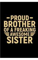 Proud Brother Of A Freaking Awesome Sister