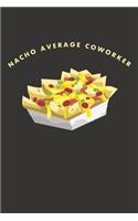 Nacho Average Coworker