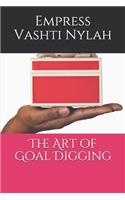 The Art of Goal Digging
