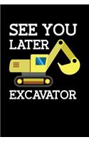 See You Later Excavator