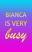 Bianca: I'm Very Busy 1 Year Daily Planner (12 Months) - Pink Custom First Name Letter B Personalized Cover - 2020 - 2021 - 365 Pages for Planning - January