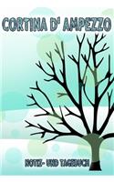 Cortina d' Ampezzo - Notiz- und Tagebuch: Winterurlaub in Cortina d' Ampezzo. Ideal für Skiurlaub, Winterurlaub oder Schneeurlaub. Mit vorgefertigten Seiten und freien Seiten für Reiseerinne