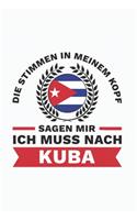 Kuba Notizbuch: Die Stimmen in meinem Kopf sagen - Ich muss nach Kuba Reise / 6x9 Zoll / 120 linierte Seiten