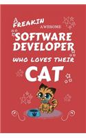 A Freakin Awesome Software Developer Who Loves Their Cat: Perfect Gag Gift For An Software Developer Who Happens To Be Freaking Awesome And Love Their Kitty! - Blank Lined Notebook Journal - 100 Pages 6 x 9