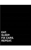Eat Sleep Fix Cars Repeat