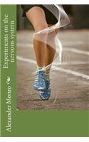 Experiments on the nervous system