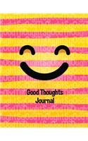 Good Thoughts Journal: A 8.5 X 11 Good Thoughts Journal to Document All of Your Happy Memories