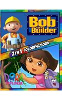 2 in 1 Coloring Book Bob the Builder and Dora the Explorer: Best Coloring Book for Children and Adults, Set 2 in 1 Coloring Book, Easy and Exciting Drawings of Your Loved Characters and Cartoons