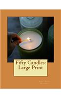 Fifty Candles: Large Print