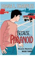 Because...Paranoid