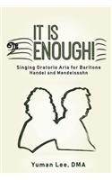 It Is Enough!