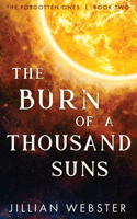 Burn of a Thousand Suns: The Forgotten Ones - Book Two